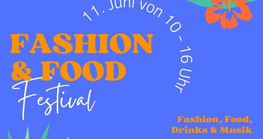 Fashion & Food Festival am 11. Juni bei Mode Britz in Trebur!!!!  